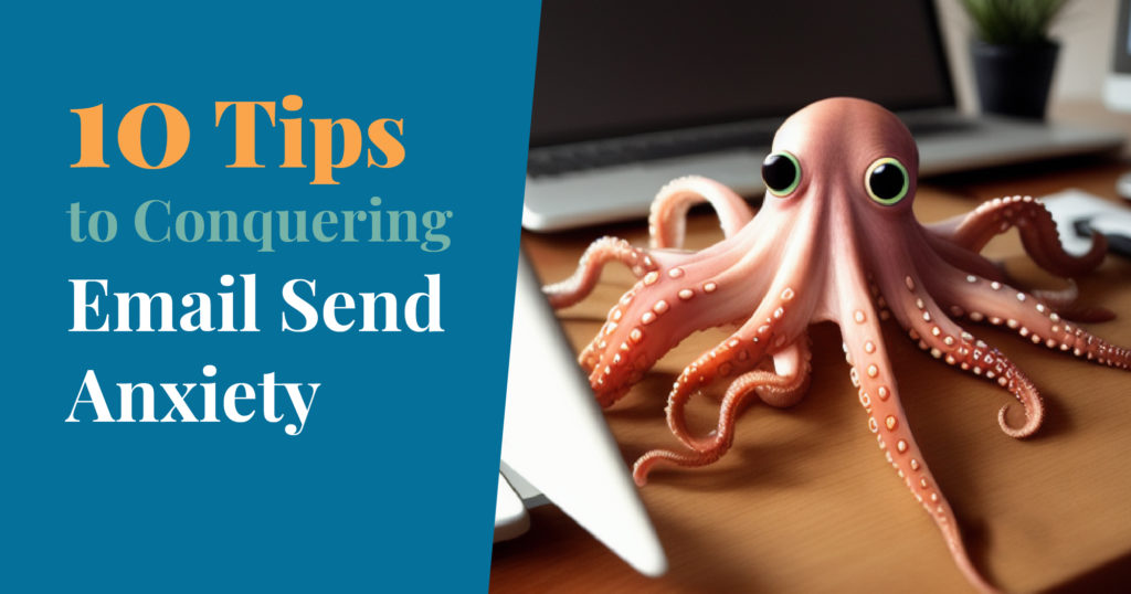 10 Tips to Conquering Email Send Anxiety